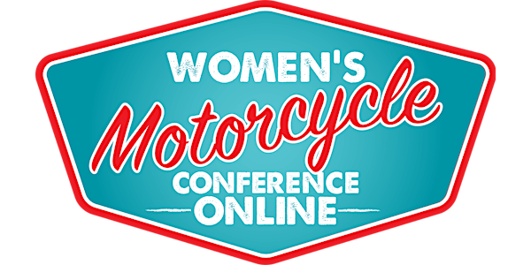 Women's Motorcycle Conference *Online* March 24-25, 2023