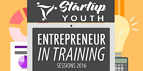Startup Youth Entrepreneur-in-Training: Month Tickets primary image