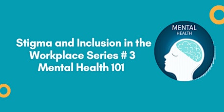 Stigma and Inclusion in the workplace - Series # 3