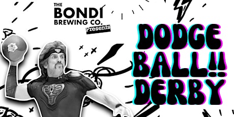 Bondi Brewing Company Presents Dodgeball Derby primary image