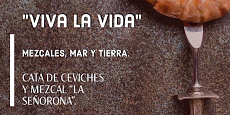 Imagen principal de "Viva la Vida" Cata maridaje mezcal y ceviches