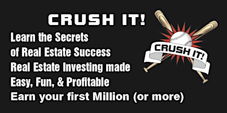 Hauptbild für CRUSH IT !-with Real Estate 2022-Learn the Secrets of Real Estate Success.