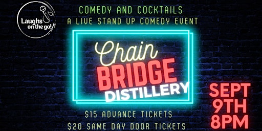 Comedy & Cocktails at ChainBridge Distillery presented by Laughs on the Go
