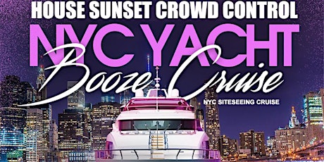 House Sunday Sunset Crowd Control Jewel Yacht Party Cruise at Skyport tickets