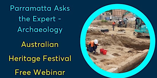Heritage Festival – Parramatta Asks the Experts: The Archaeologist