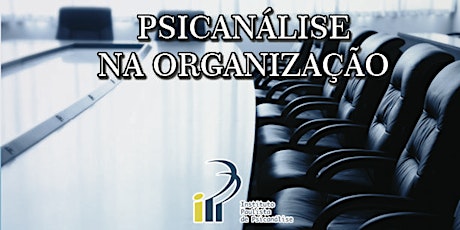 Imagem principal do evento Aula Gratuita: Psicanálise na Organização