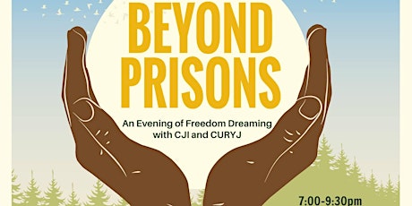 Beyond Prisons: An Evening of Freedom Dreaming with CJI and CURYJ primary image