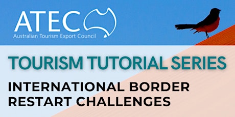 ATEC Tutorial Series 2022 -  International Border Restart Challenges primary image