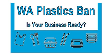 WA Plastic Ban - Is Your Business Ready? Webinar