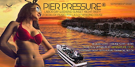 LA Labor Day Weekend Pier Pressure Party Cruise tickets