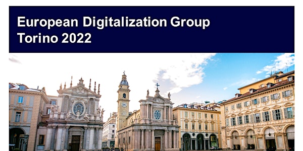 European Digitalization Group Torino 2022