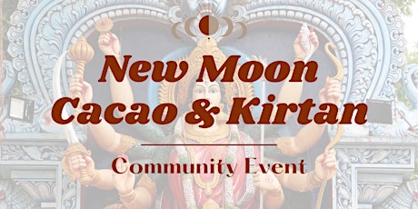Monthly ✧ New Moon Cacao ✧ Kirtan ✧ Medicine Songs ✧