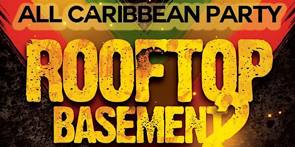 Rooftop 2 Basement  - Caribbean Party