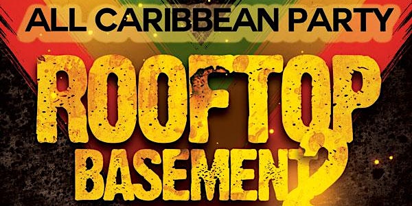 Rooftop 2 Basement - Caribbean Party