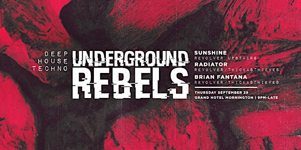 Underground Rebels - Grand Final Eve Eve - Thur Sep 27th - 2 Drinks B4 11pm