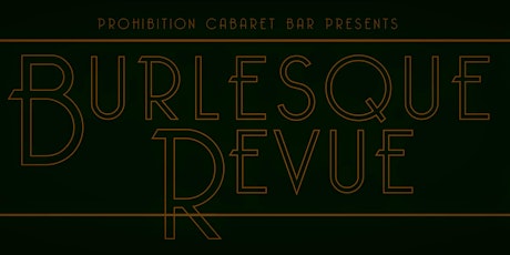 Burlesque Revue - Live at Prohibition Cabaret Bar tickets