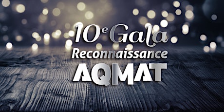 10e Gala Reconnaissance -Youtube Live -  AQMAT Actualités et événements primary image