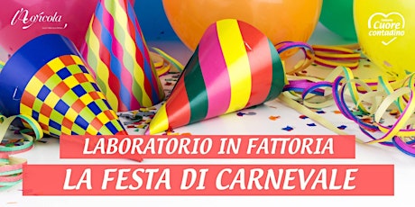 Laboratorio in Fattoria | La Festa di Carnevale