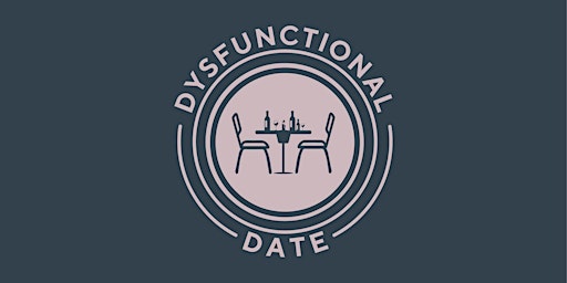 Dysfunctional Date™