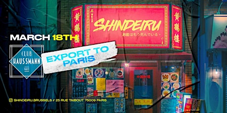 Shindeiru Export x Club Haussmann Paris - Friday March 18th