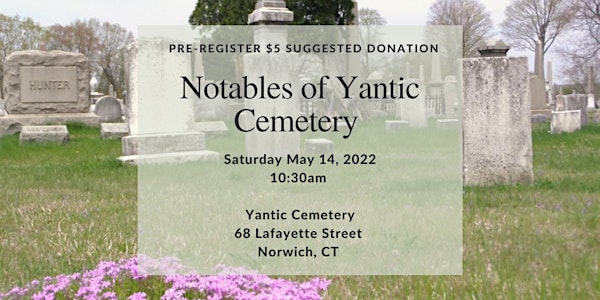 Notables of Yantic Cemetery