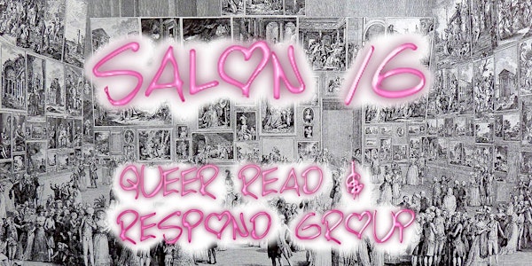 Salon 16 - Queer Read and Respond Group @ SALTSPACE