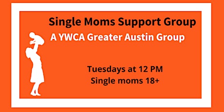 Single Moms Support Group - YWCA Greater Austin Group tickets