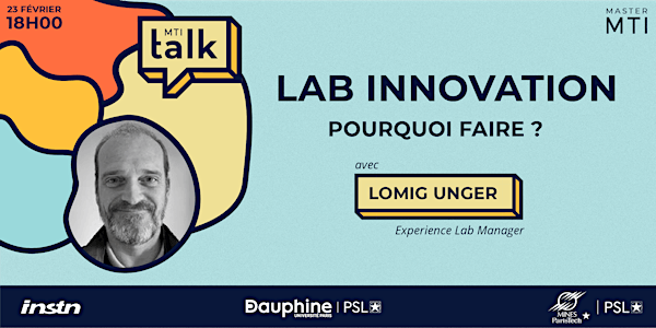 MTI Talk - Lab d’innovation, pour quoi faire ? - ft. Lomig Unger.