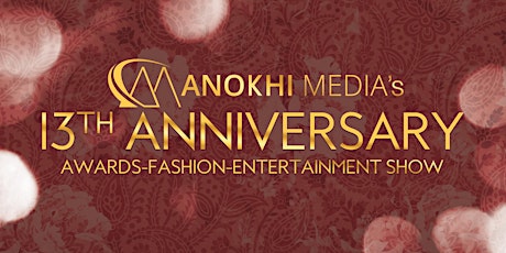 ANOKHI MEDIA's 13th Anniversary Awards-Fashion-Entertainment Show primary image
