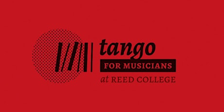 Imagem principal do evento Tango for Musicians at Reed College 2022