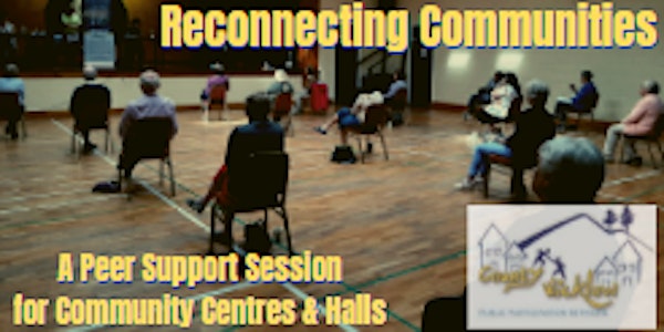 Reconnecting Communities: Community Centres & Halls Peer Support Session