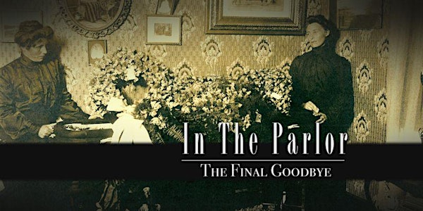 Sacramento Film & Music Festival - IN THE PARLOR: THE FINAL GOODBYE