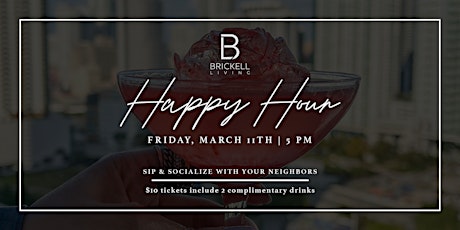 Brickell Living Happy Hour - 2 Welcome Drinks w/ RSVP