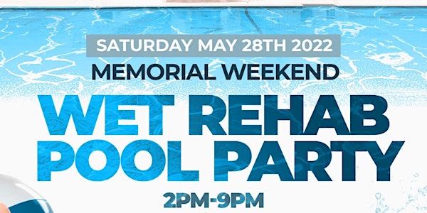 Wet REHAB Pool Party Atlanta | Memorial Weekend 2022