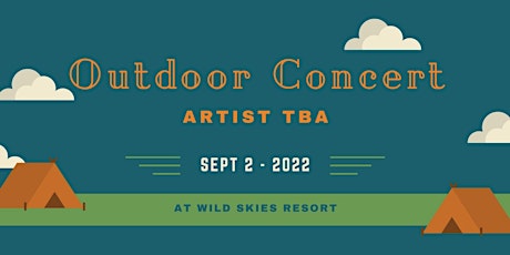 Wild Skies Outdoor Concert - Artist TBA tickets