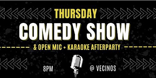 Thursday COMEDY Show +Open mic: touring features + talented locals @Vecinos