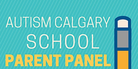 Autism Calgary School Parent Panel 2022! primary image