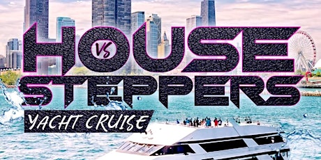 HOUSE VS. STEPPERS YACHT CRUISE