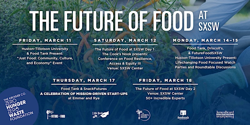 FREE: The Future of Food at SXSW 2022 - 100+ Speakers, 12 Incredible Events