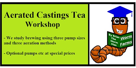 Aerated Castings Tea & Aerated Compost Tea - Worm Farming Workshop primary image