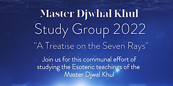 Master Djwhal Khul Study Group 2022