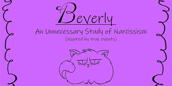 Beverly: An Unnecessary Study of Narcissism