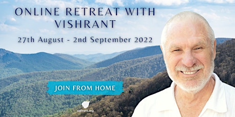August Online Retreat with Vishrant