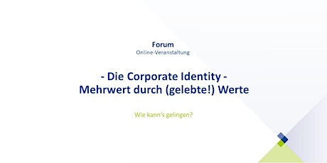 Hauptbild für Die Corporate Identity – Mehrwert durch (gelebte!) Werte