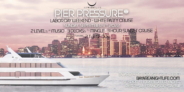 SF Labor Day Weekend - Pier Pressure Yacht Party