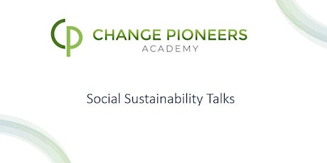 Change Pioneers - Social Sustainability Talks