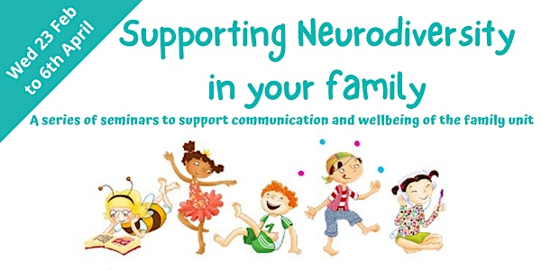 Supporting Neurodiversity in your family series