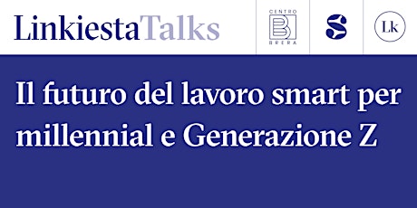 Linkiesta Talks: Il futuro del lavoro smart per millennial e Generazione Z  primärbild