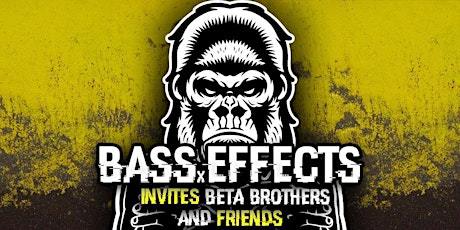 Primaire afbeelding van Bass Effects XL invites Beta Brothers & friends