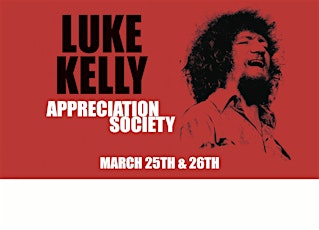 Luke Kelly Appreciation Society March 26th